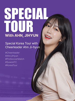 ［Play＆Stay］Exclusive Korea Tour with Cheerleader Ahn Ji-hyun