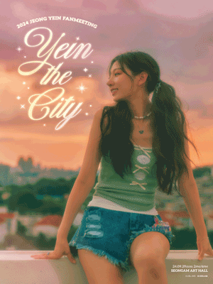 2024 JEONG YEIN FANMEETING : YEIN THE CITY