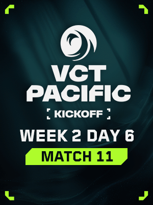 VCT PACIFIC KICKOFF (1.27) - M11 : Loser of M3 VS Loser of M8