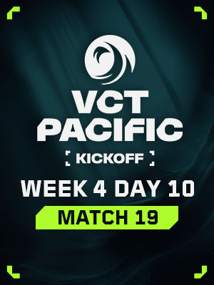 VCT PACIFIC KICKOFF (2.7) - M19 : Winner of M13 VS Winner of M14