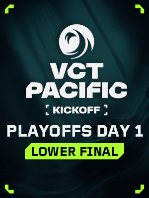 VCT PACIFIC KICKOFF Lower Final