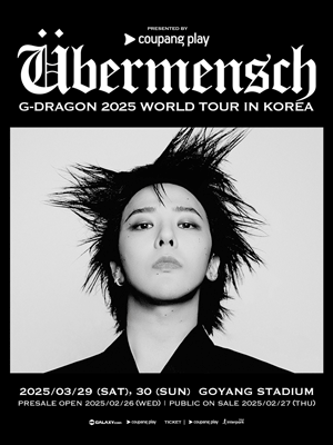 G-DRAGON 2025 WORLD TOUR ［Übermensch］ IN KOREA, presented by Coupang Play