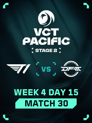 VCT Pacific Stage 2 (8.10) - M30 : T1 VS DFM