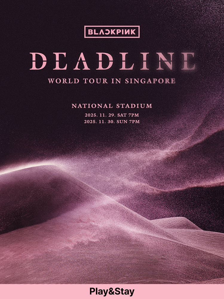 ［Play＆Stay］BLACKPINK WORLD TOUR 〈DEADLINE〉 IN SINGAPORE + Hotel